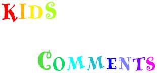 Kids Comments